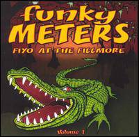 The Meters : Fiyo At The Fillmore, Vol. 1